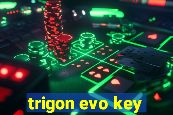 trigon evo key